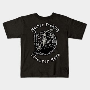 Motherfucking Sorcerer Here Kids T-Shirt